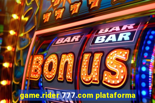 game.rider 777.com plataforma